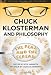 Chuck Klosterman and Philosophy: The Real and the Cereal (Popular Culture and Philosophy)