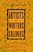 Book Artists and Writers Colonies: Retreats, Residencies, and Respites for the Creative Mind