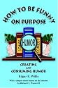 How to be Funny On Purpose