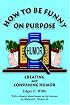 How to Be Funny on Purpose