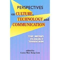 Perspectives on Culture, Technology And Communication: The Media Ecology (Hampton Press Communication)