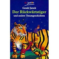 Der R�ckw�rtstiger und andere Traumgeschichten. ( Ab 8 J.).
