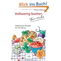 Vollwertig kochen f�r mich: Vegetarische Rezepte f�r eine Person
