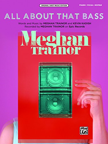 All About That Bass: Piano/Vocal/Guitar Original Sheet Music Edition (Piano/Vocal/Guitar)