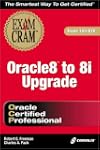Oracle8 to Oracle8i Upgrade Exam Cram