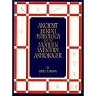 Ancient Hindu Astrology for the Modern Western Astrologer by James T. Braha