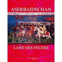 Aserbaidschan - Land des Feuers