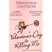 Valentine's Day Is Killing Me