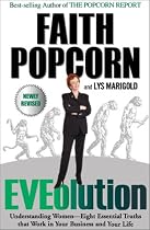 Eveolution: Understanding Women--Eight Essential Truths That Work in Your Business and Your Life