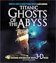 Titanic: Ghosts of the Abyss