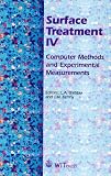 Surface Treatment IV : Computer Methods and Experimental Measurements (Computational and Experimental Methods, Vol 3)