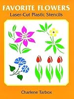 Favorite Flowers Laser-Cut Plastic Stencils (Laser-Cut Stencils)