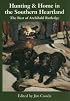 Hunting & Home in the Southern Heartland: The Best of Archibald Ruthledge