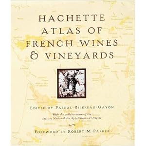 Hachette Atlas Of French Wines & Vineyards