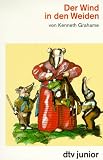 Der Wind in den Weiden oder Der Dachs l��t sch�n gr��en, m�chte aber auf keinen Fall gest�rt werden. Ein Roman f�r Kinder.