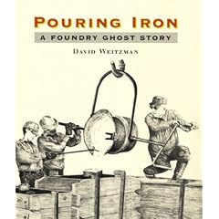 Pouring Iron: A Foundry Ghost Story