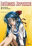 Le dessin Jap'anime : Tome 2, Exprimer les �motions