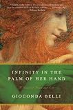(INFINITY IN THE PALM OF HER HAND: A NOVEL OF ADAM AND EVE ) BY Belli, Gioconda (Author) Paperback Published on (03 , 2010) - Gioconda Belli