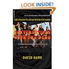 Click here to buy Conversations with the Dead: The Grateful Dead Interview Book by  David Gans.