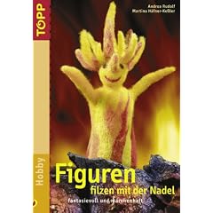 Figuren filzen mit der Nadel. fantasievoll und m�rchenhaft