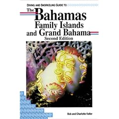 Diving and Snorkeling Guide to the Bahamas Family Islands and Grand Bahama (Pisces Diving & Snorkeling Guides)