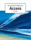 Successful ICT Projects in Access (Successful ICT Projects) (A Level ICT)