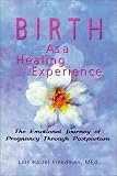 Birth as a Healing Experience: The Emotional Journey of Pregnancy Through Postpartum (Haworth Innovations in Feminist Studies)