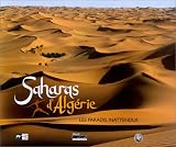 Saharas d'Alg�rie, les paradis inattendus