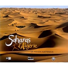 Saharas d'Alg�rie, les paradis inattendus