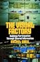 The Visual Factory: Building Participation Through Shared Information (See What's Happening in Your Key Processes--At a Glance, All)