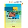 Handb�cher Unternehmenspraxis: Wie Mittelst�ndler versteckte Ressourcen mobilisieren: Visionen umsetzen - Ertr�ge steigern - Kosten senken - Risiken minimieren. Buch