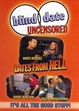 Blind Date Uncensored - Dates From Hell