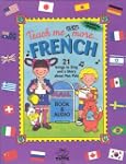 Teach Me Even More French: 21 Songs t...