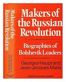 Makers of the Russian Revolution : biographies of Bolshevik leaders