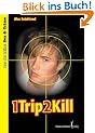 1 Trip 2 kill. Sex and Crime