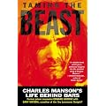 Taming the Beast: Charles Manson's Life Behind Bars book cover