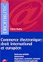 Commerce �lectronique : Droit international et europ�en (ancienne �dition)