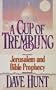 A Cup of Trembling: Jerusalem and Bible Prophecy