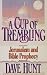 A Cup of Trembling: Jerusalem and Bible Prophecy