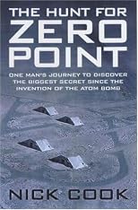 Hunt for Zero Point: One Man's Journey to Discover the Biggest Secret Since the Invention of the Atom Bomb