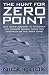 Book Hunt for Zero Point: One Man's Journey to Discover the Biggest Secret Since the Invention of the Atom Bomb