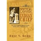 Doctor, Lawyer, Indian Chief: The Life of White Beaver Powell, Buffalo Bill's Blood Brother by  Eric V. Sorg