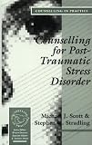 Counselling for Post-traumatic Stress Disorder (Counselling in Practice Series),
Michael J. Scott