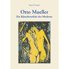 Otto Mueller: Ein K�nstlersolit�r der Moderne