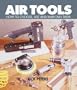 Air Tools: How To Choose, Use and Maintain Them