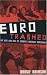 Eurotrashed: The Rise and Rise of Europe's Football Hooligans