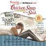 Chicken Soup for the Soul: Teens Talk Tough Times - Stories about the Hardest Parts of Being a Teenager