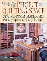 Creating Your Perfect Quilting Space: Sewing-Room Makeovers for Any Space And Any Budget