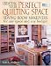 Creating Your Perfect Quilting Space: Sewing-Room Makeovers for Any Space And Any Budget
