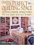 Creating Your Perfect Quilting Space: Sewing-Room Makeovers for Any Space And Any Budget